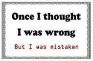 8 x 12 Metal Sign "Once Wrong Mistaken"